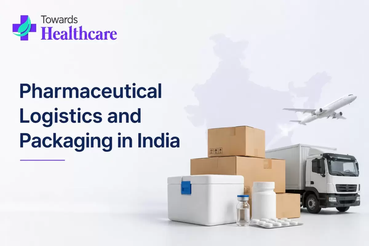 Logistique pharmaceutique et emballage en Inde : garantir la sécurité des médicaments de l'usine au patient
