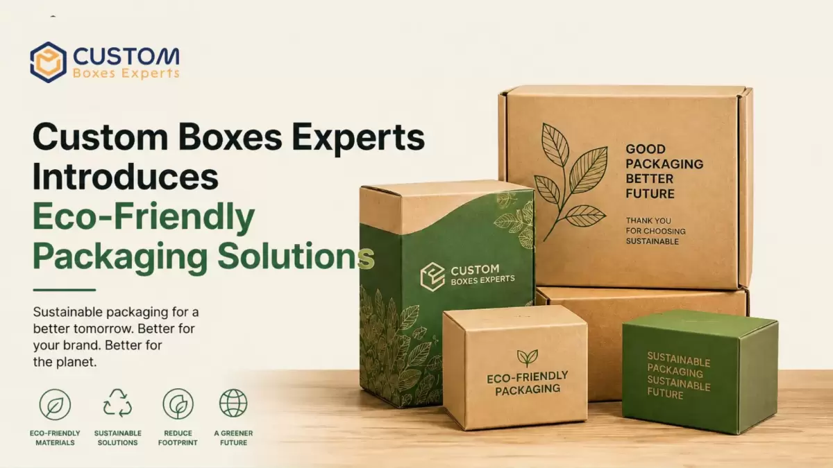 Custom Boxes Experts Introduces Eco-Friendly Packaging Solutions