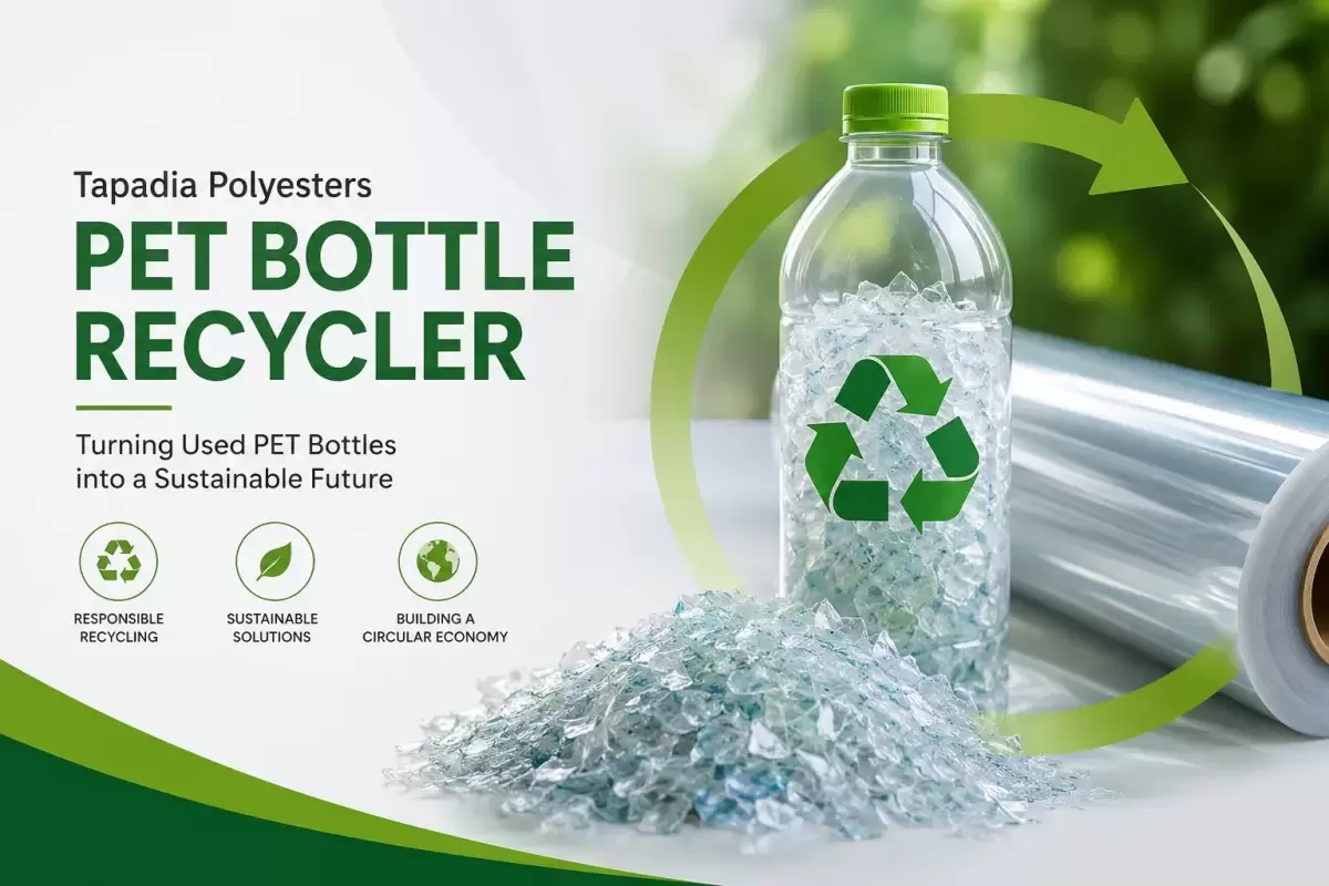 Tapadia Polyesters Strengthens PET Bottle Recycling for a More Circular Packaging Industry