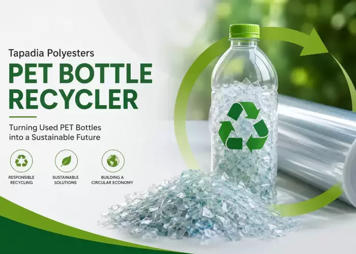 Tapadia Polyesters Strengthens PET Bottle Recycling for a More Circular Packaging Industry